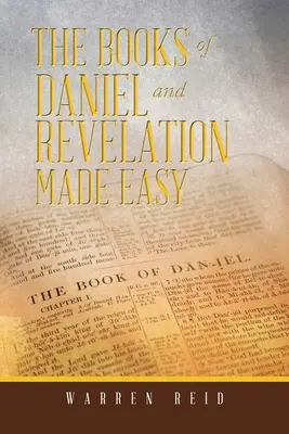 Les livres de Daniel et de l'Apocalypse en toute simplicité - The Books of Daniel and Revelation Made Easy