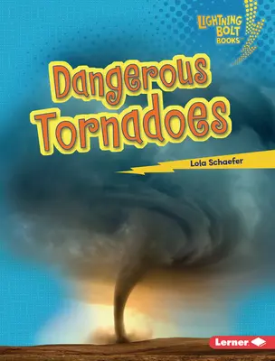 Tornades dangereuses - Dangerous Tornadoes