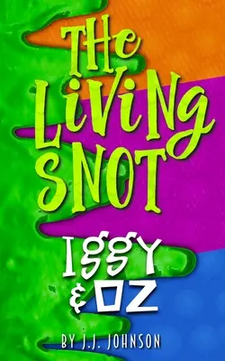 Iggy & Oz : La morve vivante - Iggy & Oz: The Living Snot