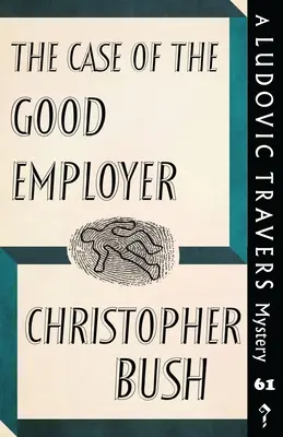 L'affaire du bon employeur : L'affaire du bon employeur : Un mystère de Ludovic Travers - The Case of the Good Employer: A Ludovic Travers Mystery