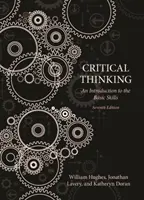 La pensée critique : Une introduction aux compétences de base - Septième édition - Critical Thinking: An Introduction to the Basic Skills - Seventh Edition