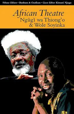 Théâtre africain 13 : Ngugi Wa Thiong'o et Wole Soyinka - African Theatre 13: Ngugi Wa Thiong'o and Wole Soyinka