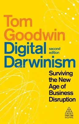 Le darwinisme numérique : Survivre à la nouvelle ère de perturbation des entreprises - Digital Darwinism: Surviving the New Age of Business Disruption