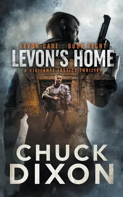 Levon's Home : Le temps de Levon : Un thriller sur la justice vigilante - Levon's Home: A Vigilante Justice Thriller