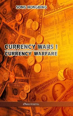 Guerre des monnaies I : Guerre des monnaies - Currency Wars I: Currency Warfare
