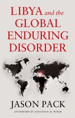 La Libye et le désordre global durable - Libya and the Global Enduring Disorder