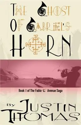 Fable Avenue Livre I : Le fantôme de la corne de Gabriel - Fable Avenue Book I: The Ghost of Gabriel's Horn