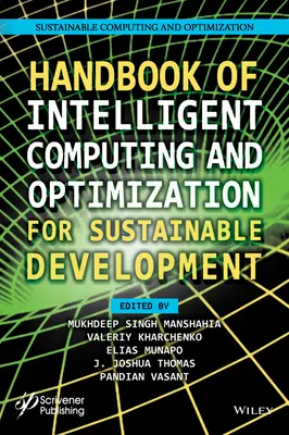 Handbook of Intelligent Computing and Optimization for Sustainable Development (Manuel d'informatique intelligente et d'optimisation pour le développement durable) - Handbook of Intelligent Computing and Optimization for Sustainable Development