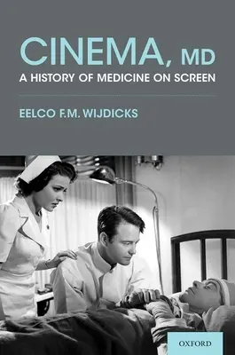 Cinema, MD : Une histoire de la médecine à l'écran - Cinema, MD: A History of Medicine on Screen