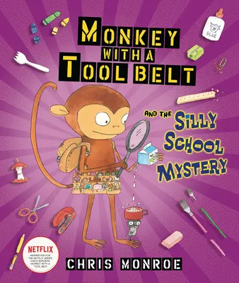 Le singe à la ceinture à outils et le mystère de l'école idiote - Monkey with a Tool Belt and the Silly School Mystery