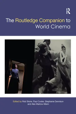 The Routledge Companion to World Cinema (en anglais) - The Routledge Companion to World Cinema