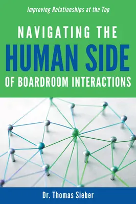 Naviguer dans l'aspect humain des interactions au sein du conseil d'administration : Améliorer les relations au sommet - Navigating the Human Side of Boardroom Interactions: Improving Relationships at the Top