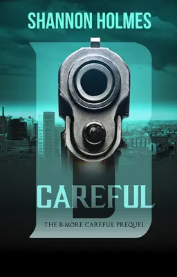 B-Careful : Le préquel de B-More Careful - B-Careful: The B-More Careful Prequel