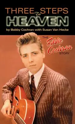 Trois étapes vers le paradis : L'histoire d'Eddie Cochran - Three Steps to Heaven: The Eddie Cochran Story