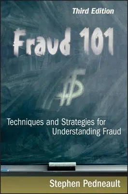 Fraude 101 : Techniques et stratégies pour comprendre la fraude - Fraud 101: Techniques and Strategies for Understanding Fraud