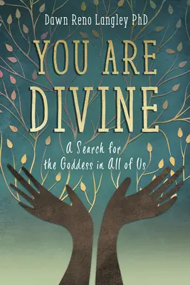 Vous êtes divine : À la recherche de la déesse qui sommeille en chacun de nous - You Are Divine: A Search for the Goddess in All of Us