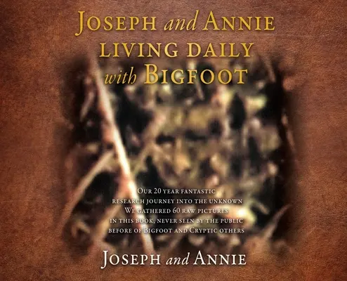 Joseph et Annie vivent au quotidien avec Bigfoot - Joseph and Annie living daily with Bigfoot