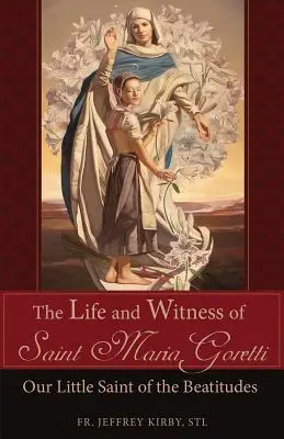 La vie et le témoignage de Sainte Maria Goretti : Notre petite sainte des béatitudes - The Life and Witness of Saint Maria Goretti: Our Little Saint of the Beatitudes