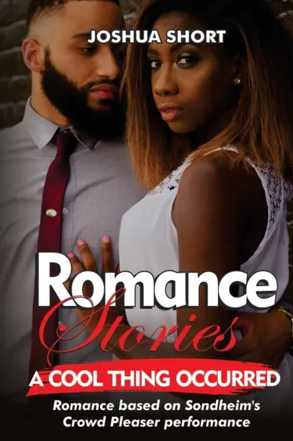 Romance Stories : Romance basée sur le spectacle Crowd Pleaser de Sondheim - Romance Stories: Romance based on Sondheim's Crowd Pleaser performance