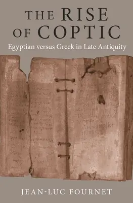 L'essor du copte : L'égyptien et le grec dans l'Antiquité tardive - The Rise of Coptic: Egyptian Versus Greek in Late Antiquity