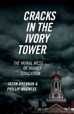 Des fissures dans la tour d'ivoire : le gâchis moral de l'enseignement supérieur - Cracks in the Ivory Tower: The Moral Mess of Higher Education