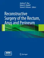 Chirurgie reconstructive du rectum, de l'anus et du périnée - Reconstructive Surgery of the Rectum, Anus and Perineum