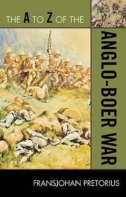 La guerre anglo-boer de A à Z - The A to Z of the Anglo-Boer War