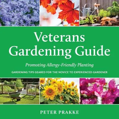 Guide du jardinage pour les vétérans : Promouvoir des plantations respectueuses de l'allergie - Veterans Gardening Guide: Promoting Allergy-Friendly Planting