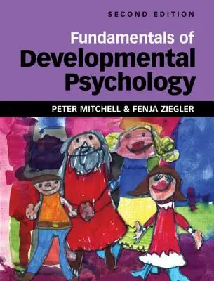 Principes fondamentaux de la psychologie du développement - Fundamentals of Developmental Psychology