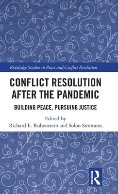La résolution des conflits après la pandémie : Construire la paix, poursuivre la justice - Conflict Resolution After the Pandemic: Building Peace, Pursuing Justice
