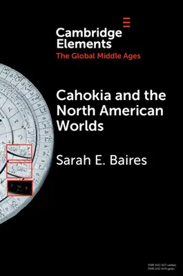 Cahokia et les mondes nord-américains - Cahokia and the North American Worlds