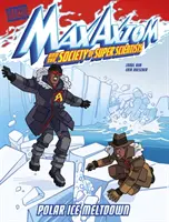 La fonte des glaces polaires - Une aventure de Max Axiom Super Scientist - Polar Ice Meltdown - A Max Axiom Super Scientist Adventure