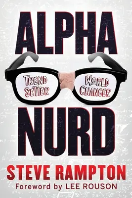 Alpha Nurd : La révolution historique des Nerds/Nurds - Alpha Nurd: The Historical Revolution of Nerds/Nurds