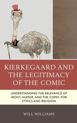 Kierkegaard et la légitimité de la bande dessinée : Comprendre la pertinence de l'ironie, de l'humour et de la bande dessinée pour l'éthique et la religion - Kierkegaard and the Legitimacy of the Comic: Understanding the Relevance of Irony, Humor, and the Comic for Ethics and Religion