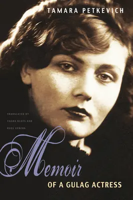 Mémoires d'une actrice du goulag - Memoir of a Gulag Actress