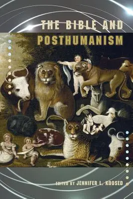 La Bible et le posthumanisme - The Bible and Posthumanism