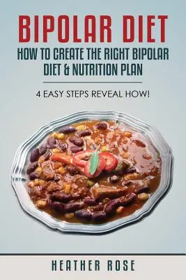 Régime bipolaire : Comment créer le bon régime bipolaire et le plan de nutrition - 4 étapes faciles révèlent comment ! - Bipolar Diet: How to Create the Right Bipolar Diet & Nutrition Plan- 4 Easy Steps Reveal How!