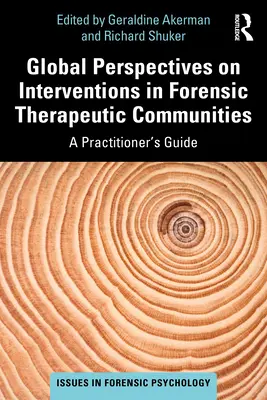 Perspectives globales sur les interventions dans les communautés thérapeutiques médico-légales : Guide du praticien - Global Perspectives on Interventions in Forensic Therapeutic Communities: A Practitioner's Guide