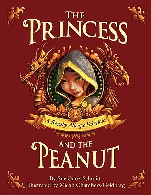 La princesse et la cacahuète : Un conte de fées royalement allergique - The Princess and the Peanut: A Royally Allergic Fairytale