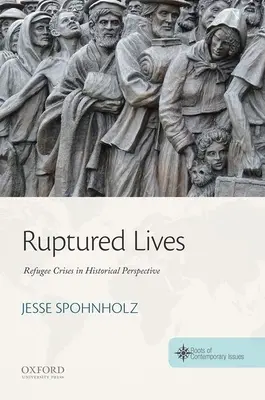 Des vies brisées : Les crises des réfugiés dans une perspective historique - Ruptured Lives: Refugee Crises in Historical Perspective