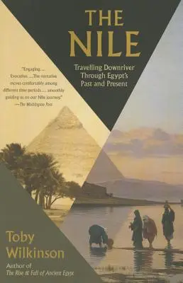Le Nil : Voyage en aval à travers le passé et le présent de l'Égypte - The Nile: Travelling Downriver Through Egypt's Past and Present