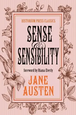 Sense and Sensibility : (Historium Press Classics) - Sense and Sensibility: (Historium Press Classics)