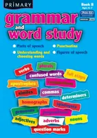 Grammaire primaire et étude des mots - Parties du discours, ponctuation, compréhension et choix des mots, figures de style - Primary Grammar and Word Study - Parts of Speech, Punctuation, Understanding and Choosing Words, Figures of Speech