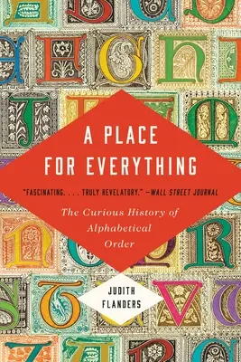 Une place pour tout : la curieuse histoire de l'ordre alphabétique - A Place for Everything: The Curious History of Alphabetical Order