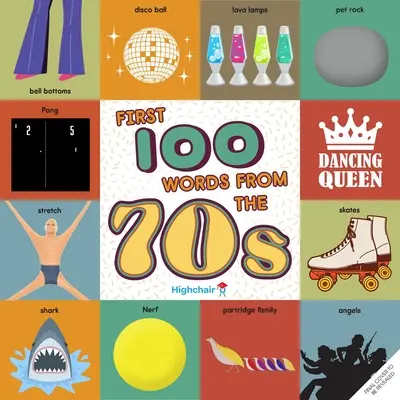 Les 100 premiers mots des années 70 (Highchair U) : (Pop Culture Books for Kids, History Board Books for Kids, Educational Board Books) - First 100 Words from the 70s (Highchair U): (Pop Culture Books for Kids, History Board Books for Kids, Educational Board Books)