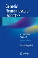 Les maladies neuromusculaires génétiques : Une approche basée sur les cas - Genetic Neuromuscular Disorders: A Case-Based Approach