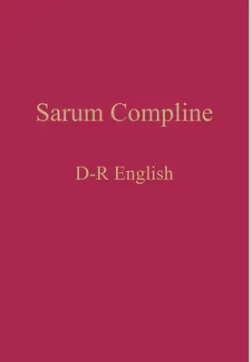 Sarum Compline : D-R Anglais - Sarum Compline: D-R English