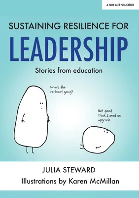 Soutenir la résilience pour le leadership : Histoires d'éducation - Sustaining Resilience for Leadership: Stories from Education