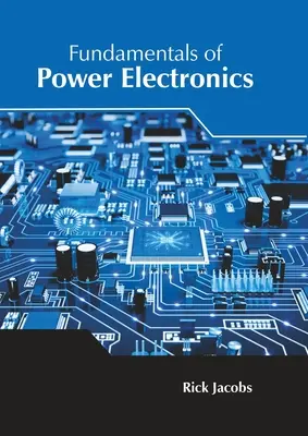 Principes fondamentaux de l'électronique de puissance - Fundamentals of Power Electronics