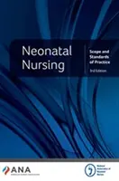 Soins infirmiers néonatals - Champ d'application et normes de pratique - Neonatal Nursing - Scope and Standards of Practice